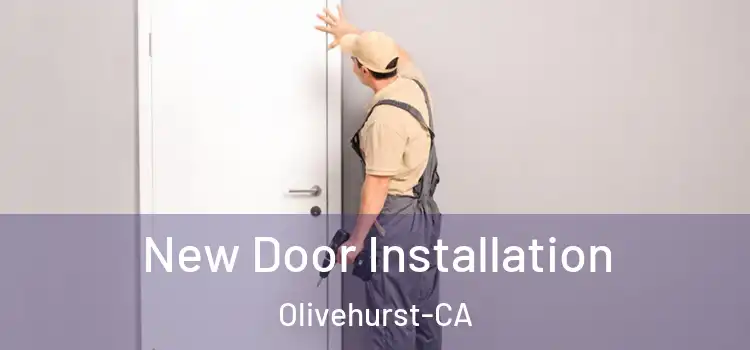  New Door Installation Olivehurst-CA